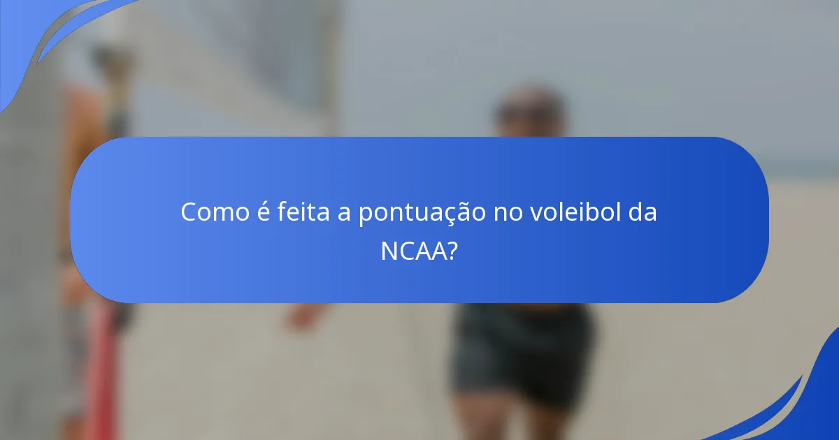 Como é feita a pontuação no voleibol da NCAA?