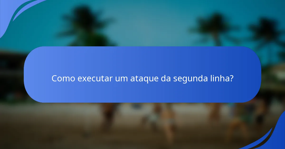 Como executar um ataque da segunda linha?