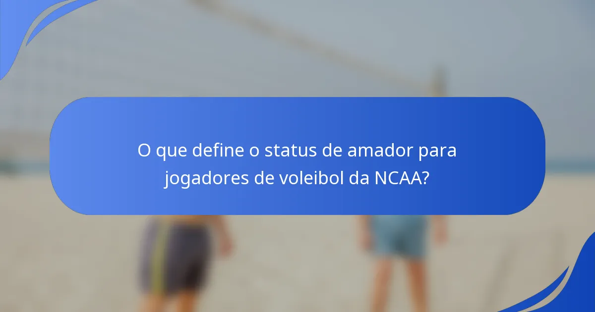 O que define o status de amador para jogadores de voleibol da NCAA?