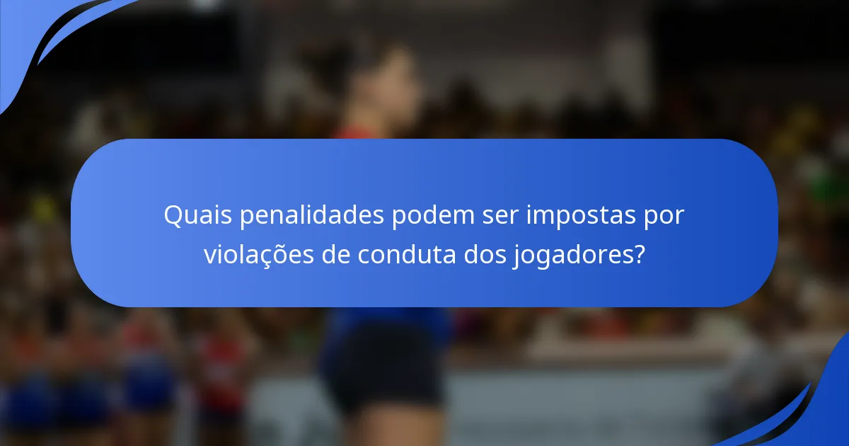 Quais penalidades podem ser impostas por violações de conduta dos jogadores?