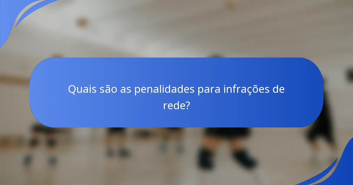 Quais são as penalidades para infrações de rede?