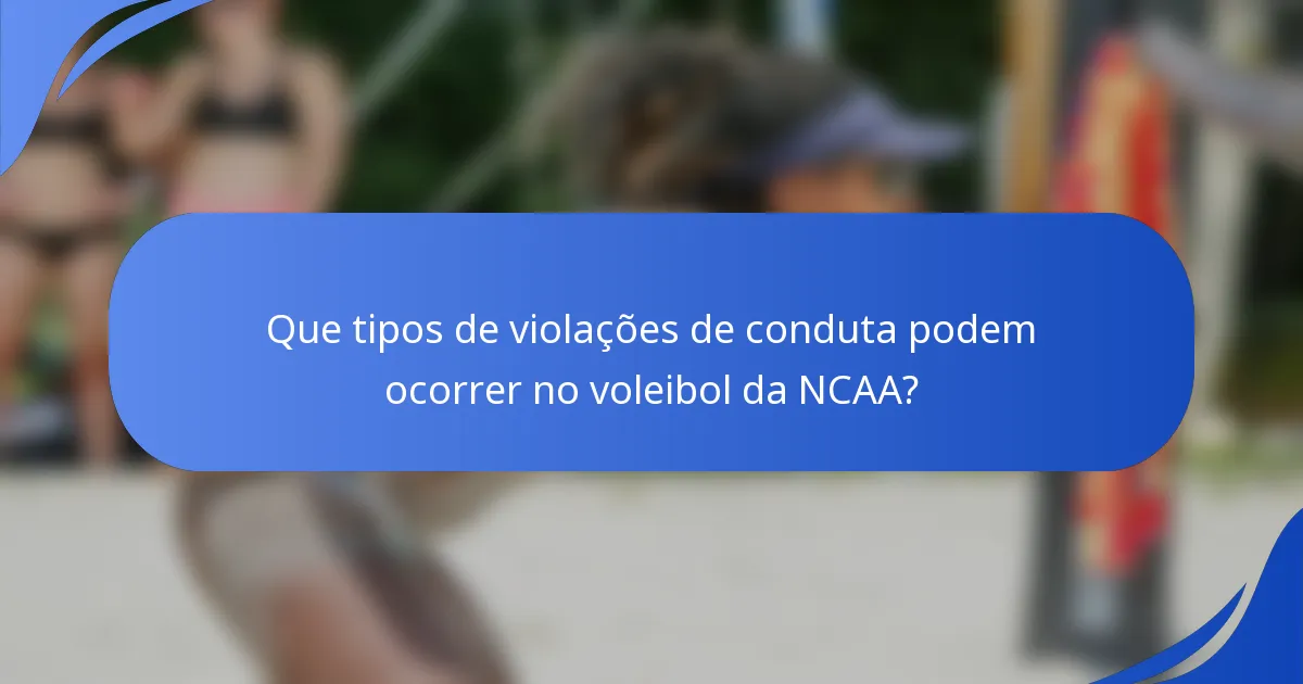 Que tipos de violações de conduta podem ocorrer no voleibol da NCAA?